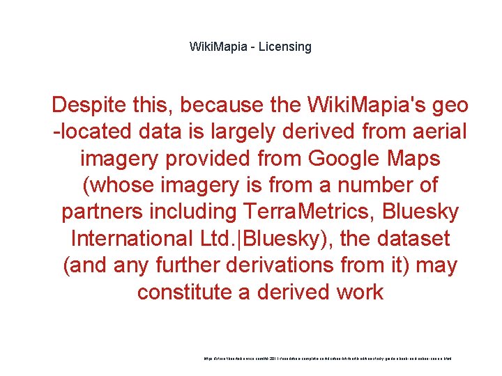 Wiki. Mapia - Licensing 1 Despite this, because the Wiki. Mapia's geo -located data