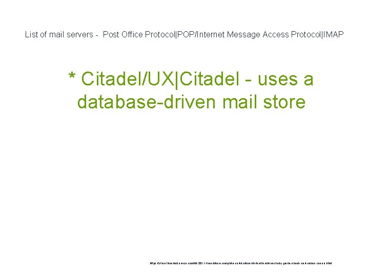 List of mail servers - Post Office Protocol|POP/Internet Message Access Protocol|IMAP 1 * Citadel/UX|Citadel