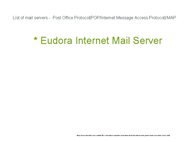 List of mail servers - Post Office Protocol|POP/Internet Message Access Protocol|IMAP 1 * Eudora