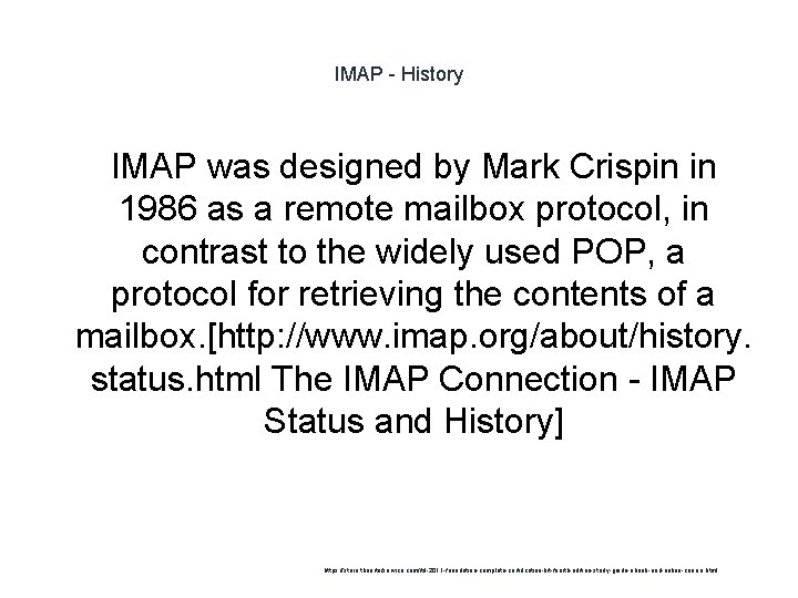 IMAP - History IMAP was designed by Mark Crispin in 1986 as a remote