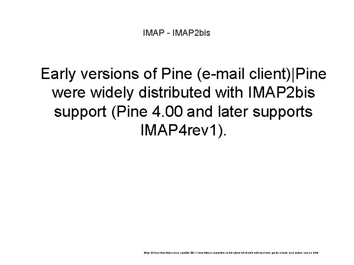 IMAP - IMAP 2 bis 1 Early versions of Pine (e-mail client)|Pine were widely