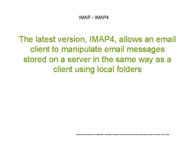 IMAP - IMAP 4 1 The latest version, IMAP 4, allows an email client
