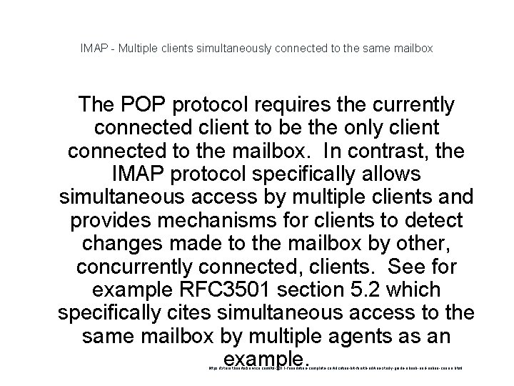 IMAP - Multiple clients simultaneously connected to the same mailbox The POP protocol requires