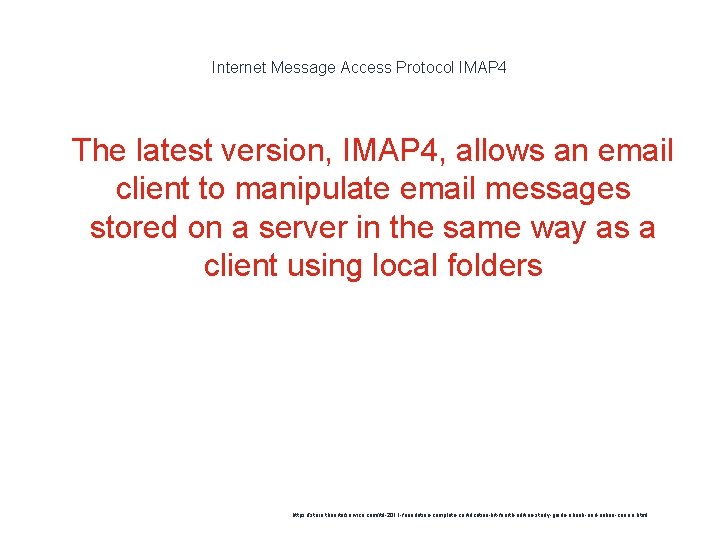 Internet Message Access Protocol IMAP 4 1 The latest version, IMAP 4, allows an