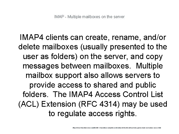 IMAP - Multiple mailboxes on the server 1 IMAP 4 clients can create, rename,