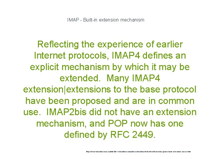 IMAP - Built-in extension mechanism Reflecting the experience of earlier Internet protocols, IMAP 4
