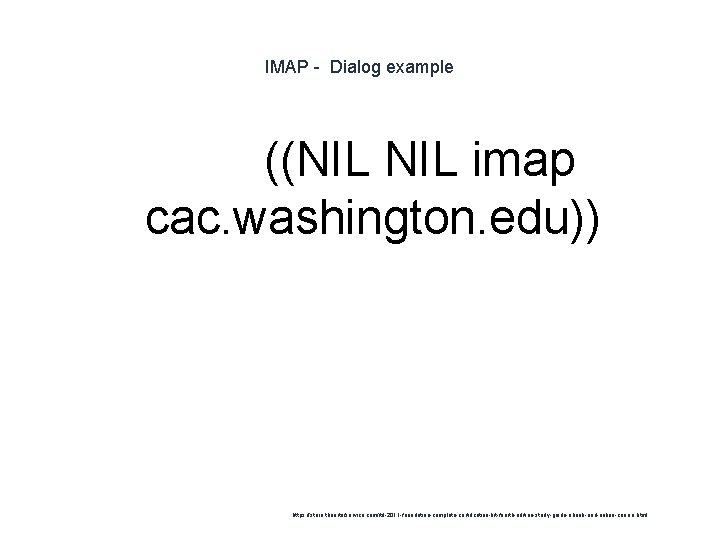 IMAP - Dialog example ((NIL imap cac. washington. edu)) 1 https: //store. theartofservice. com/itil-2011