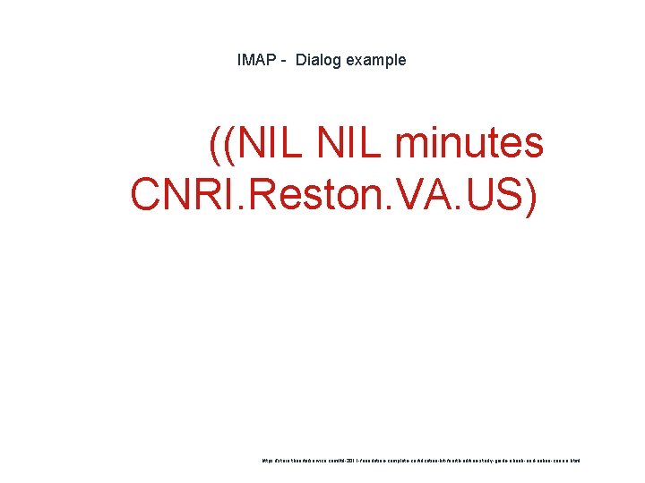IMAP - Dialog example 1 ((NIL minutes CNRI. Reston. VA. US) https: //store. theartofservice.