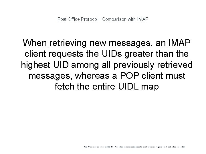 Post Office Protocol - Comparison with IMAP 1 When retrieving new messages, an IMAP