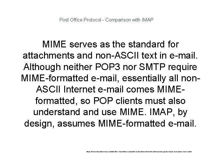 Post Office Protocol - Comparison with IMAP MIME serves as the standard for attachments