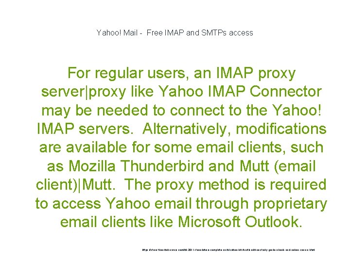 Yahoo! Mail - Free IMAP and SMTPs access For regular users, an IMAP proxy