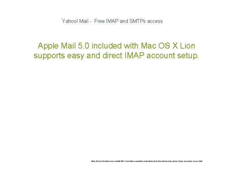 Yahoo! Mail - Free IMAP and SMTPs access 1 Apple Mail 5. 0 included