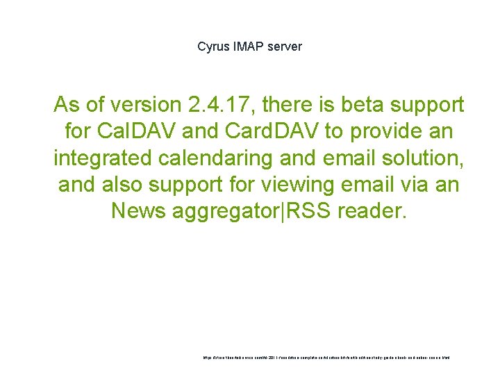 Cyrus IMAP server 1 As of version 2. 4. 17, there is beta support