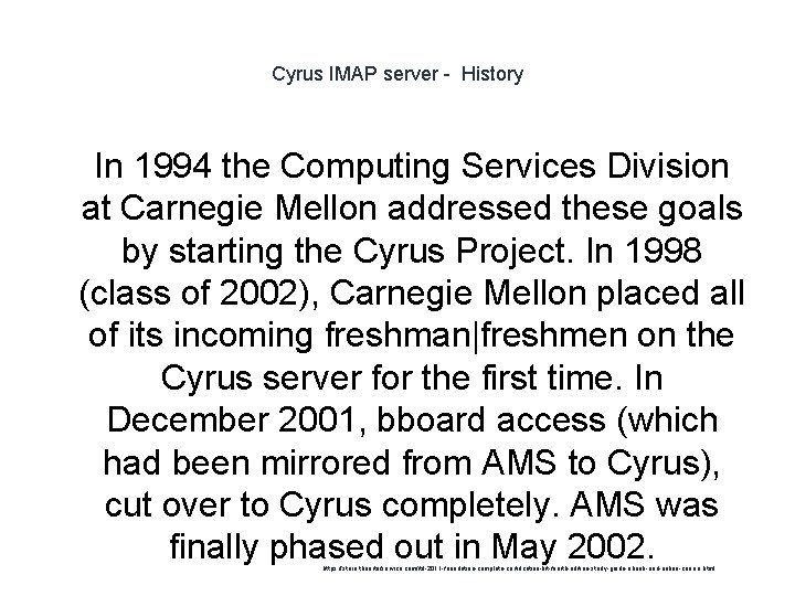 Cyrus IMAP server - History 1 In 1994 the Computing Services Division at Carnegie