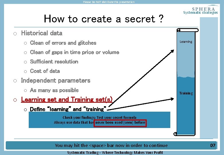 Please Do NOT distribute this presentation How to create a secret ? Systematic strategies