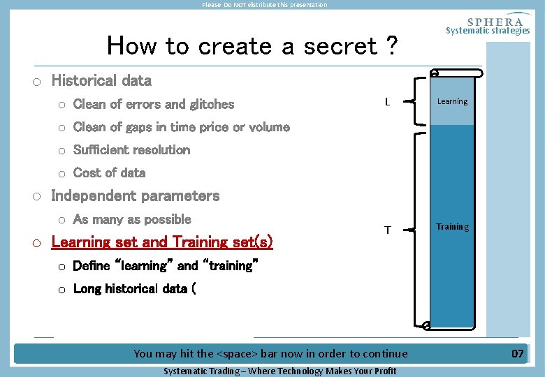 Please Do NOT distribute this presentation How to create a secret ? Systematic strategies