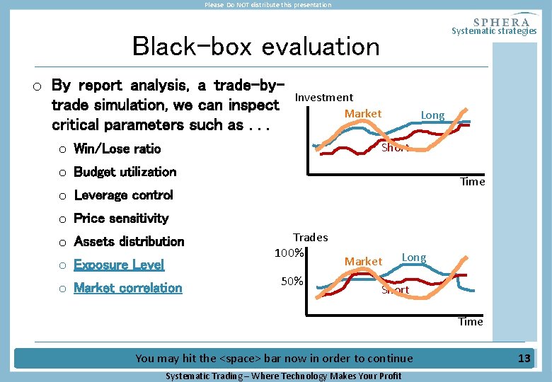 Please Do NOT distribute this presentation Systematic strategies Black-box evaluation o By report analysis,