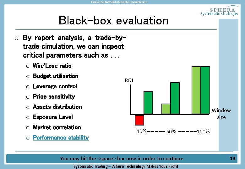 Please Do NOT distribute this presentation Black-box evaluation Systematic strategies o By report analysis,