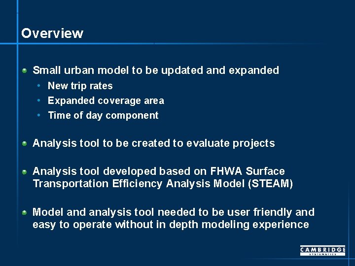 Overview Small urban model to be updated and expanded • New trip rates •