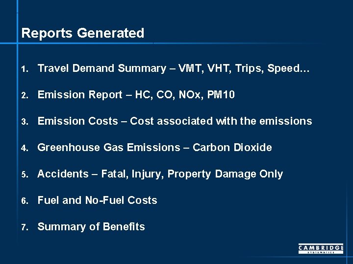 Reports Generated 1. Travel Demand Summary – VMT, VHT, Trips, Speed… 2. Emission Report
