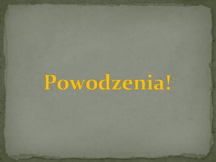 Powodzenia! 