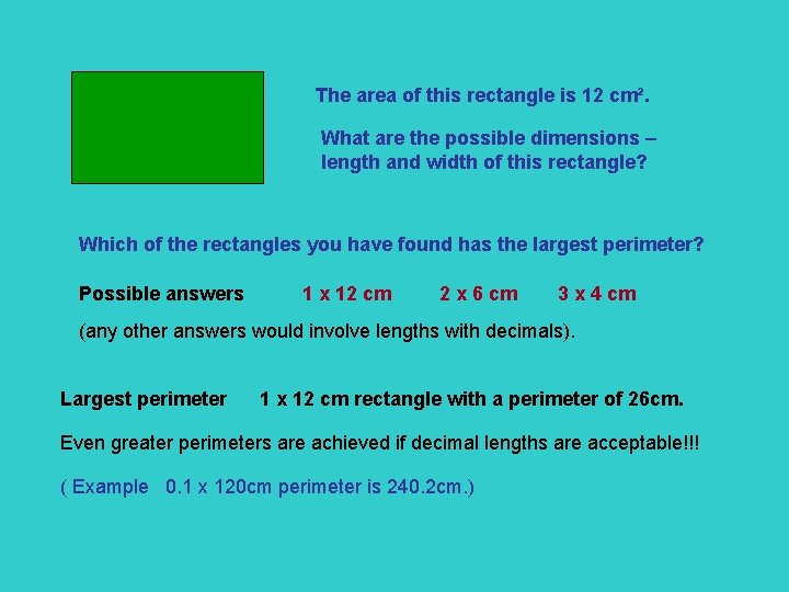 The area of this rectangle is 12 cm². What are the possible dimensions –