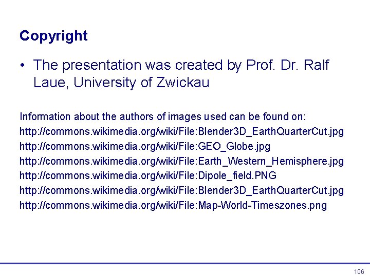 Copyright • The presentation was created by Prof. Dr. Ralf Laue, University of Zwickau Copyright • The presentation was created by Prof. Dr. Ralf Laue, University of Zwickau
