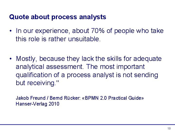 Quote about process analysts • In our experience, about 70% of people who take Quote about process analysts • In our experience, about 70% of people who take