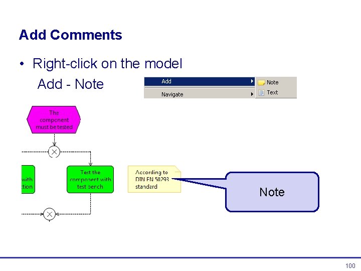 Add Comments • Right-click on the model Add - Note 100  Add Comments • Right-click on the model Add - Note 100