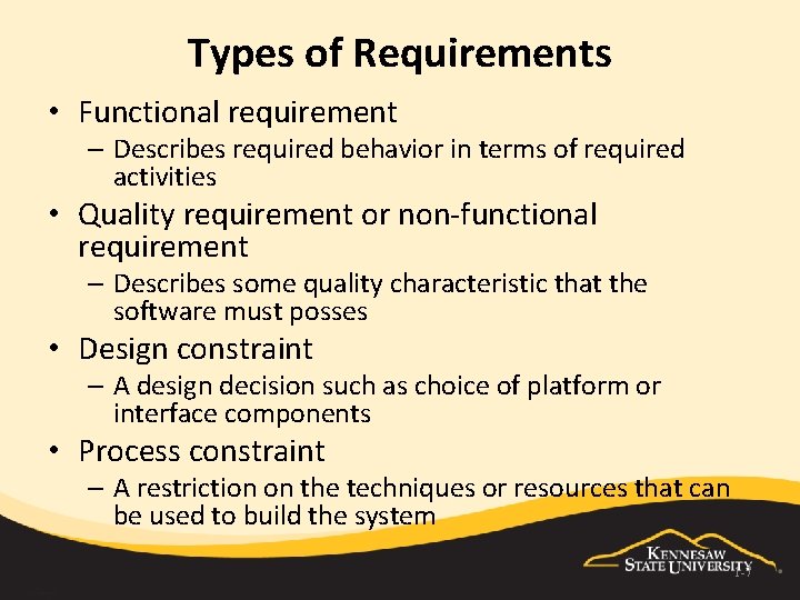 Types of Requirements • Functional requirement – Describes required behavior in terms of required
