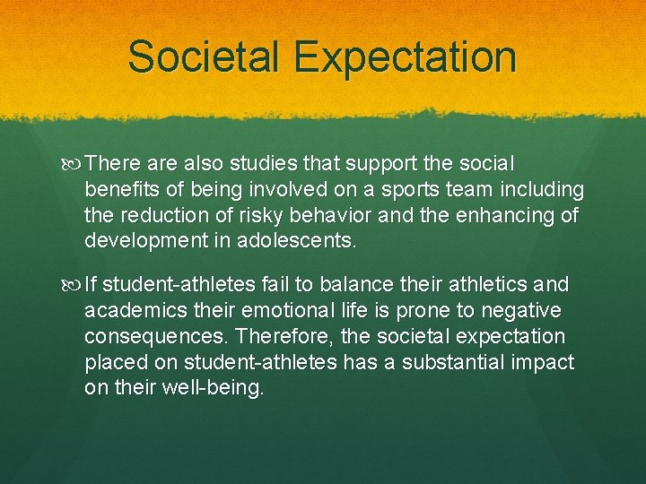 Societal Expectation There also studies that support the social benefits of being involved on