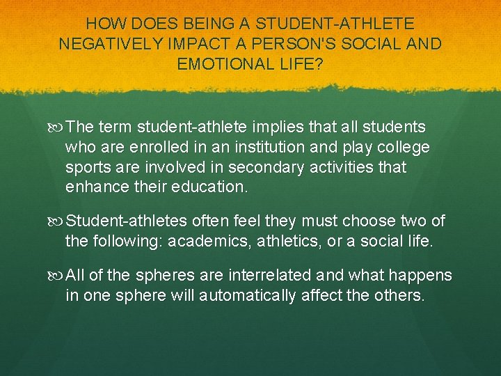 HOW DOES BEING A STUDENT-ATHLETE NEGATIVELY IMPACT A PERSON'S SOCIAL AND EMOTIONAL LIFE? The