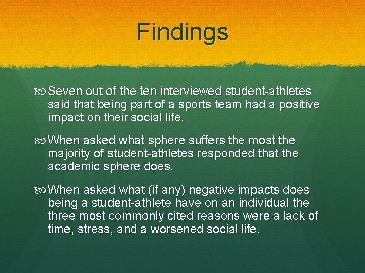 Findings Seven out of the ten interviewed student-athletes said that being part of a