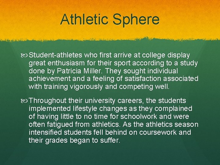 Athletic Sphere Student-athletes who first arrive at college display great enthusiasm for their sport