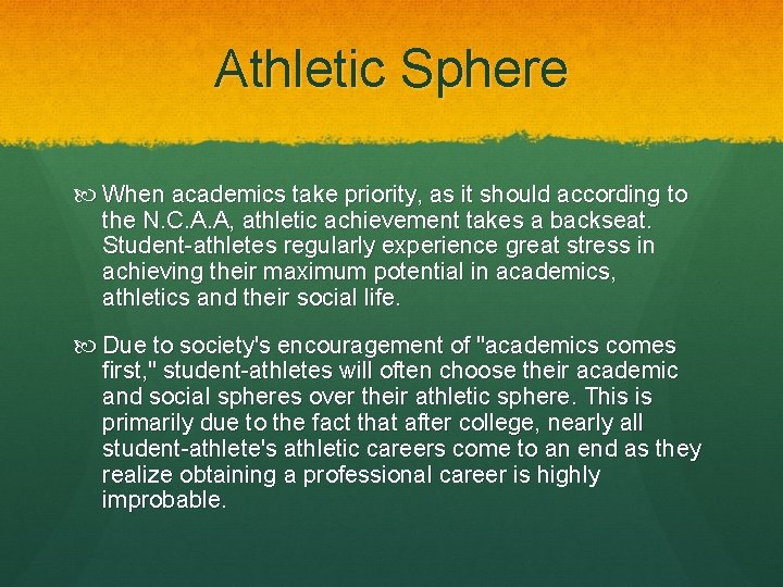 Athletic Sphere When academics take priority, as it should according to the N. C.