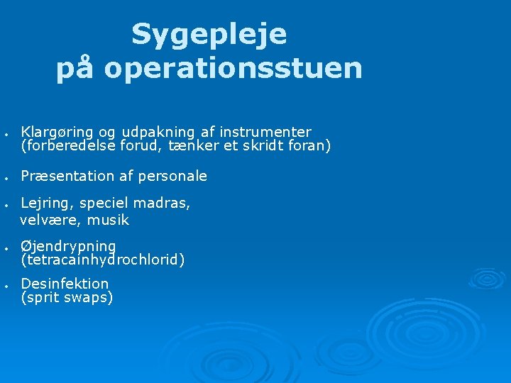 Sygepleje på operationsstuen • • • Klargøring og udpakning af instrumenter (forberedelse forud, tænker