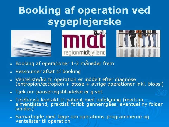 Booking af operation ved sygeplejerske l Booking af operationer 1 -3 måneder frem l