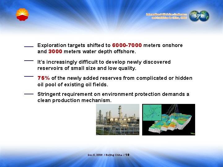 Exploration targets shifted to 6000 -7000 meters onshore and 3000 meters water depth offshore.