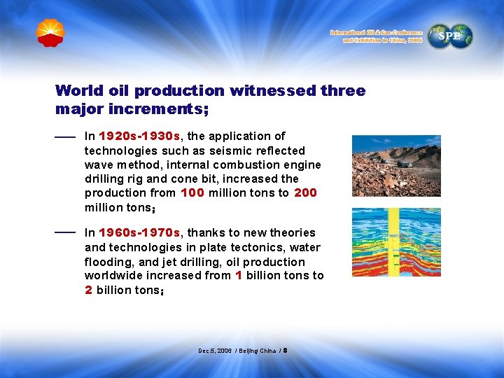 World oil production witnessed three major increments; In 1920 s-1930 s, the application of