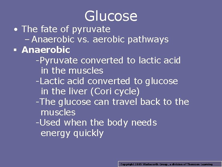 Glucose • The fate of pyruvate – Anaerobic vs. aerobic pathways § Anaerobic -Pyruvate