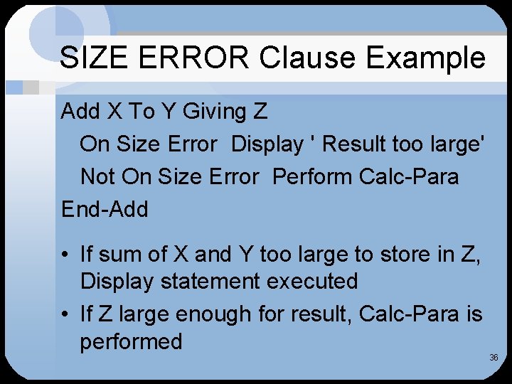SIZE ERROR Clause Example Add X To Y Giving Z On Size Error Display