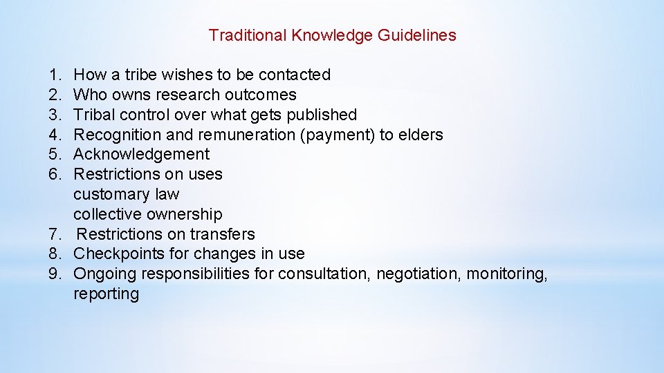 Traditional Knowledge Guidelines 1. 2. 3. 4. 5. 6. How a tribe wishes to