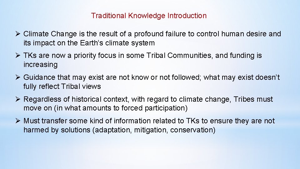 Traditional Knowledge Introduction Ø Climate Change is the result of a profound failure to