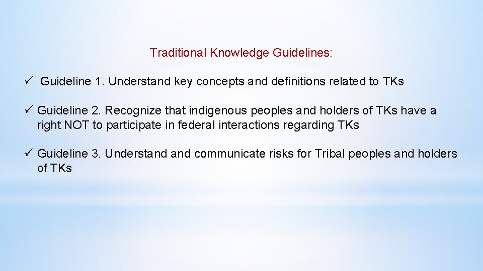 Traditional Knowledge Guidelines: ü Guideline 1. Understand key concepts and definitions related to TKs