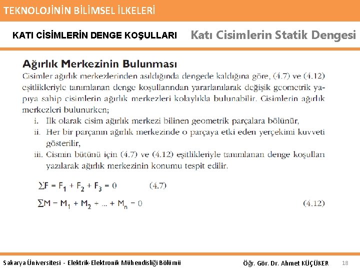 TEKNOLOJİNİN BİLİMSEL İLKELERİ KATI CİSİMLERİN DENGE KOŞULLARI Sakarya Üniversitesi - Elektrik-Elektronik Mühendisliği Bölümü Katı