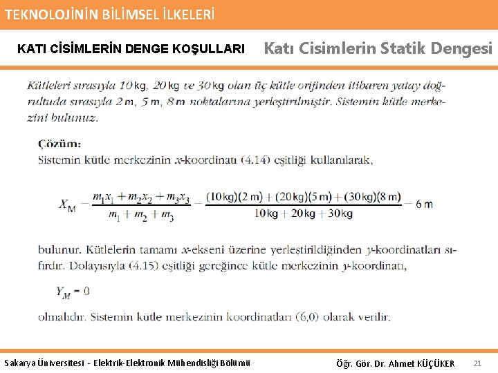 TEKNOLOJİNİN BİLİMSEL İLKELERİ KATI CİSİMLERİN DENGE KOŞULLARI Sakarya Üniversitesi - Elektrik-Elektronik Mühendisliği Bölümü Katı