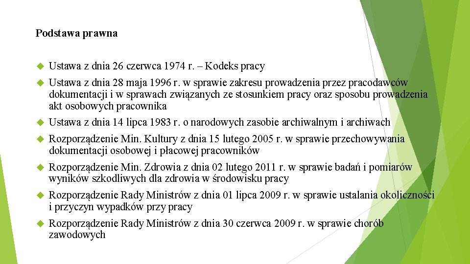 Podstawa prawna Ustawa z dnia 26 czerwca 1974 r. – Kodeks pracy Ustawa z