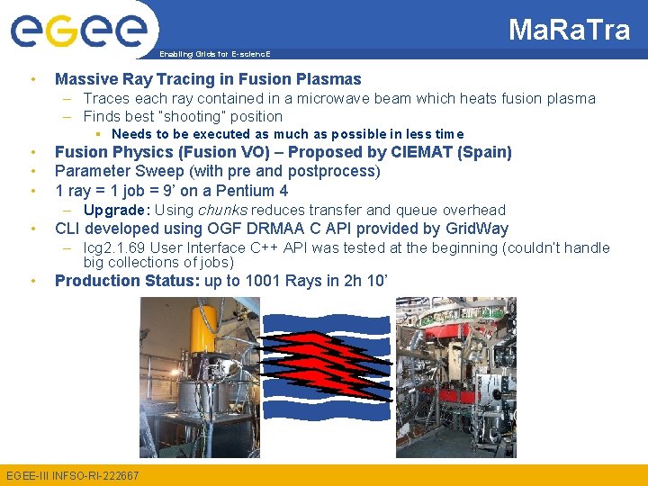 Ma. Ra. Tra Enabling Grids for E-scienc. E • Massive Ray Tracing in Fusion