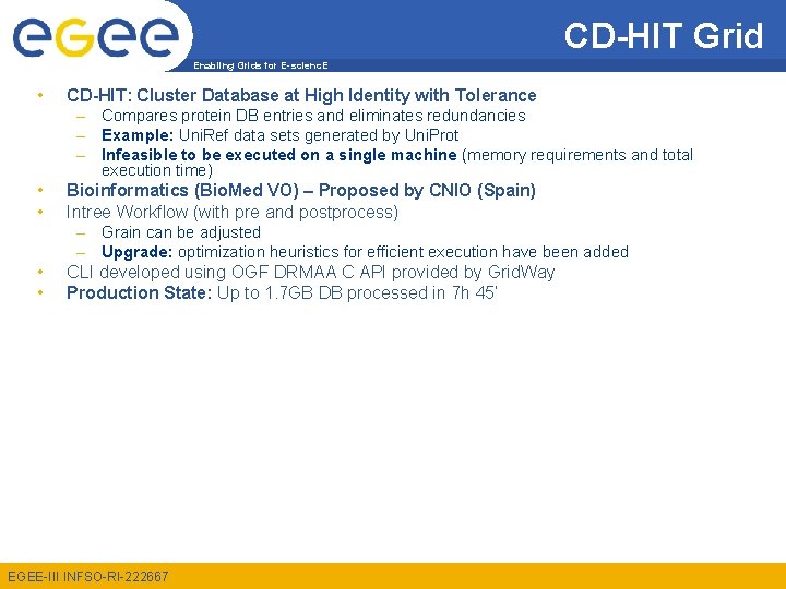 CD-HIT Grid Enabling Grids for E-scienc. E • CD-HIT: Cluster Database at High Identity