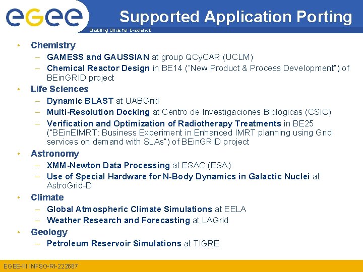 Supported Application Porting Enabling Grids for E-scienc. E • Chemistry – GAMESS and GAUSSIAN